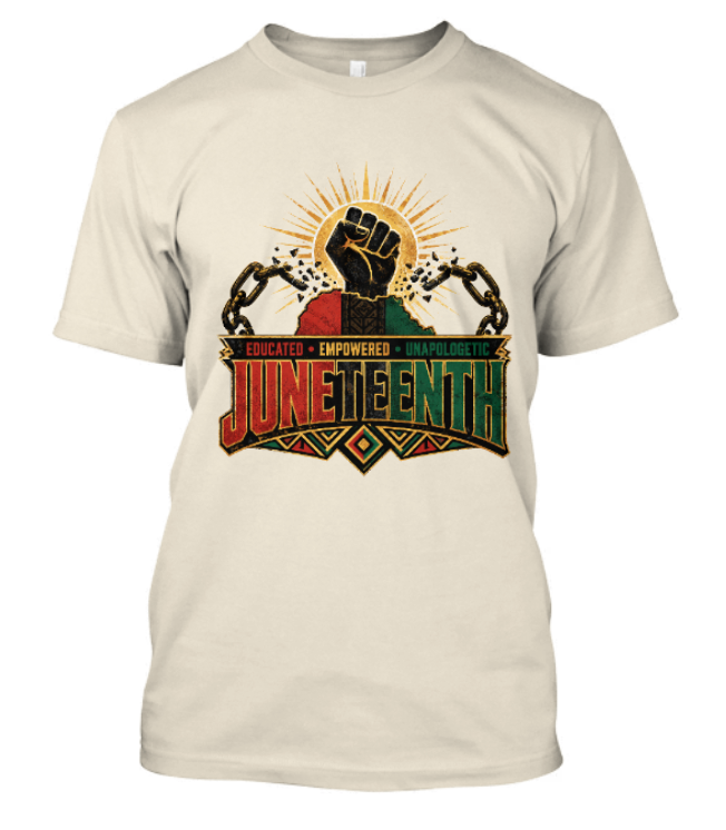 Juneteenth Educated Empowered Unapologetic Adult Tee - Image 3