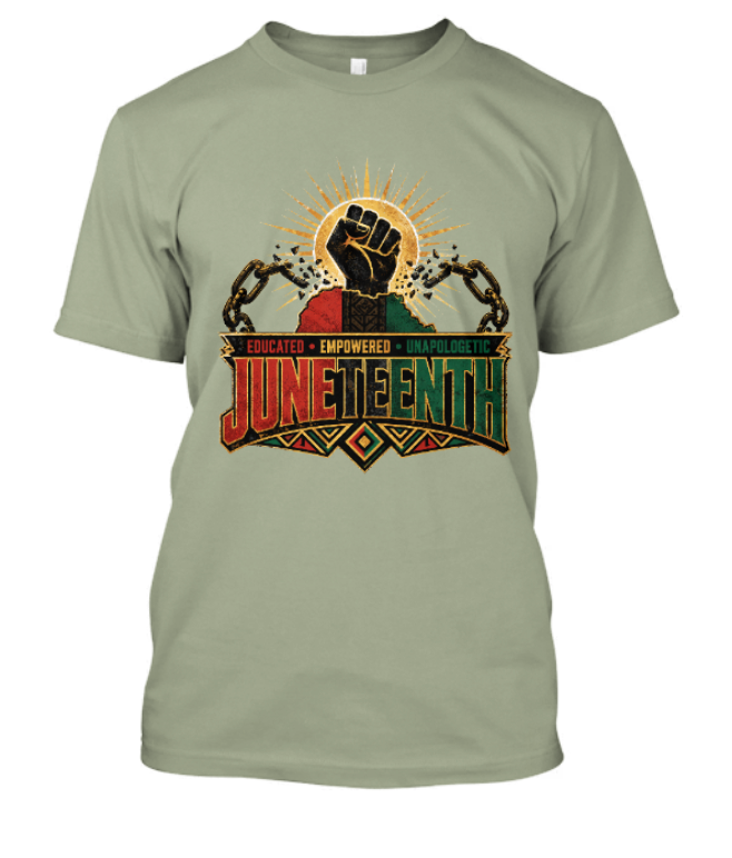 Juneteenth Educated Empowered Unapologetic Adult Tee - Image 8