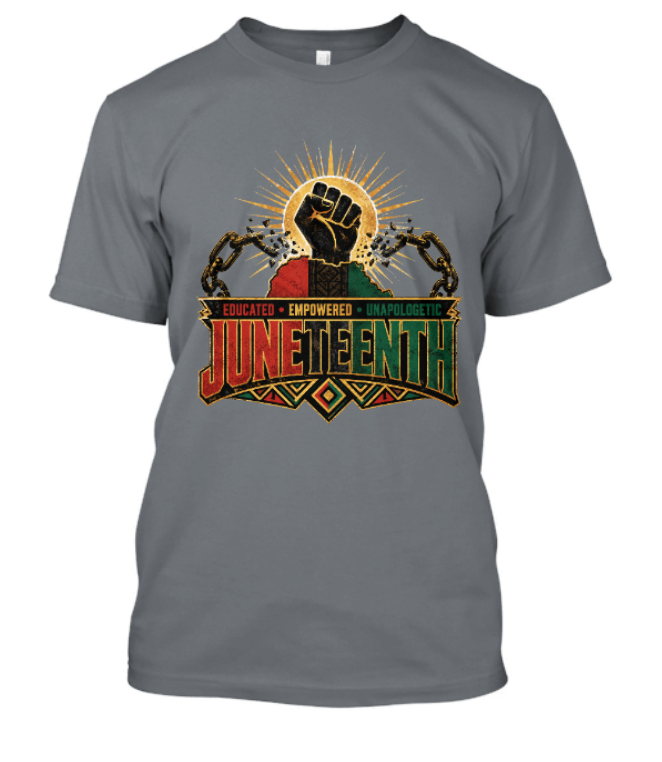 Juneteenth Educated Empowered Unapologetic Adult Tee - Image 5