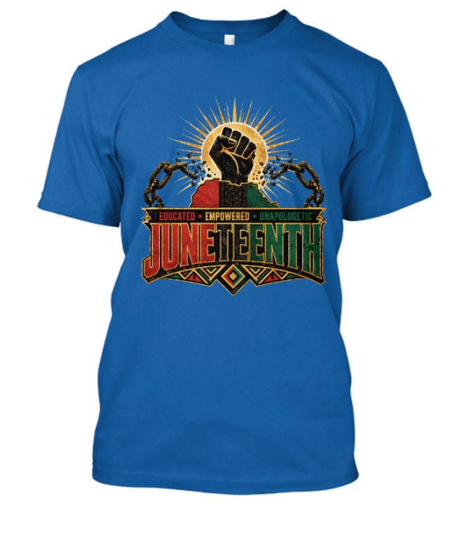 Juneteenth Educated Empowered Unapologetic Adult Tee - Image 6