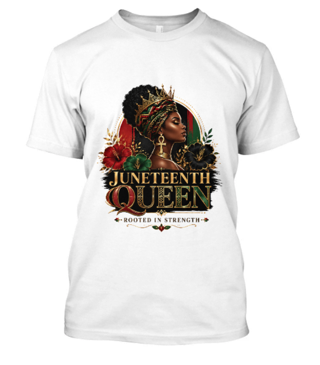 Juneteenth Queen Rooted in Strength Adult Tee - Image 9